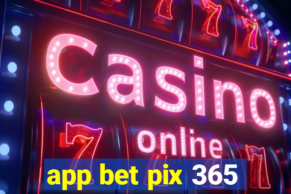 app bet pix 365